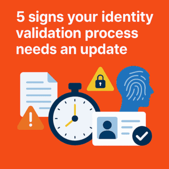 5 Signs Your Identity Verification Process Needs an Upgrade
