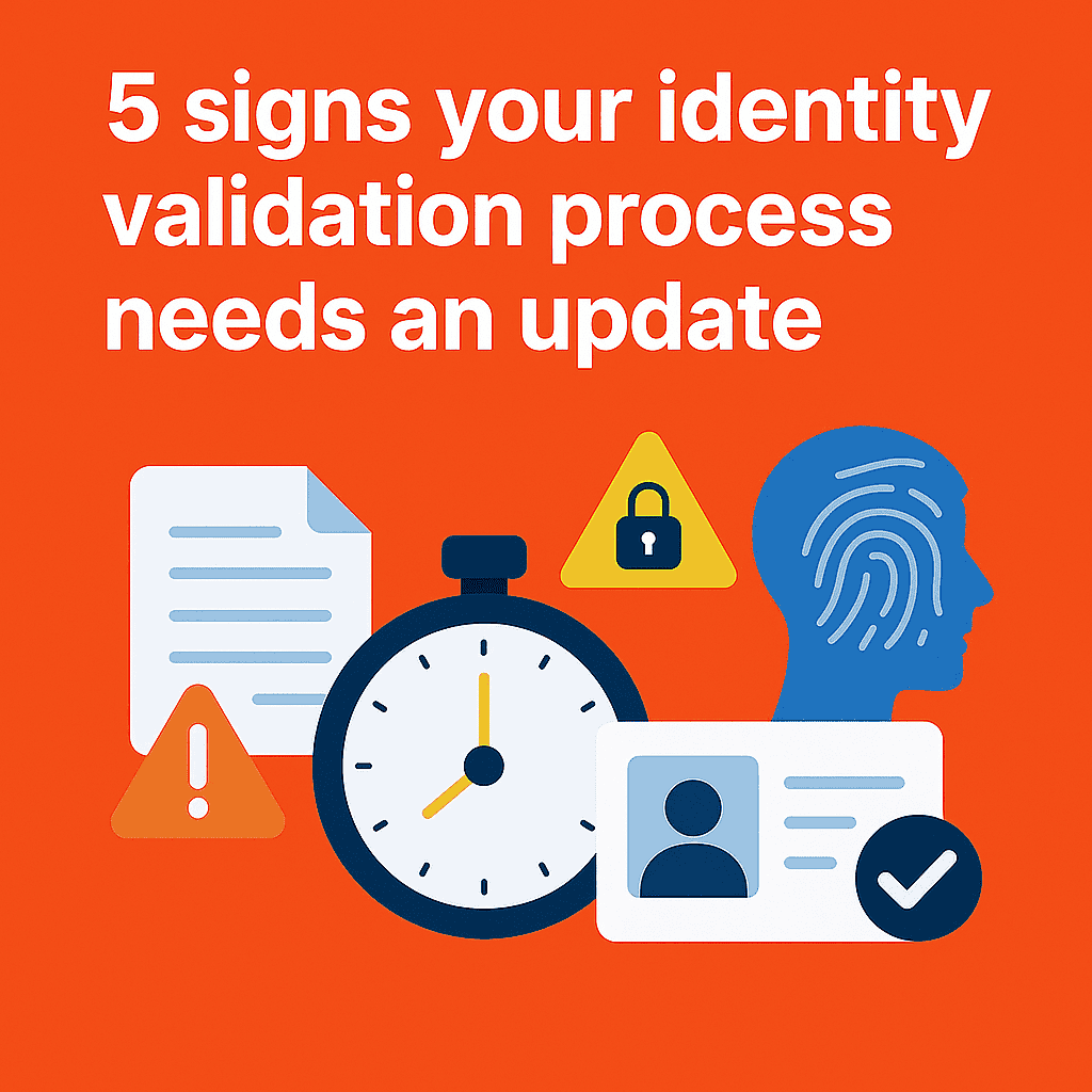 5 Signs Your Identity Verification Process Needs an Upgrade